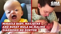 Miracle baby, nailigtas ang buhay mula sa maling diagnosis ng doktor | GMA News Feed