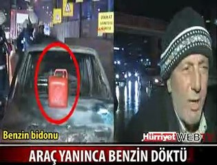 YANAN ARABAYA SU YERİNE BENZİN DÖKTÜ