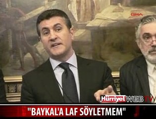 SARIGÜL: BAYKAL'A LAF SÖYLETMEM