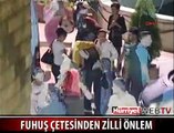 FUHUŞ ÇETESİNDEN ZİLLİ ÖNLEM