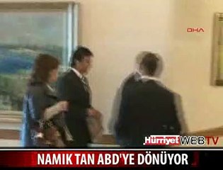 ABD BÜYÜKELÇİSİ TAN ABD'YE GİTTİ