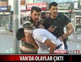 VAN'DA OLAYLAR ÇIKTI