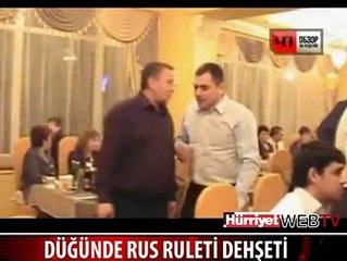 DÜĞÜNDE RUS RULETİ DEHŞETİ