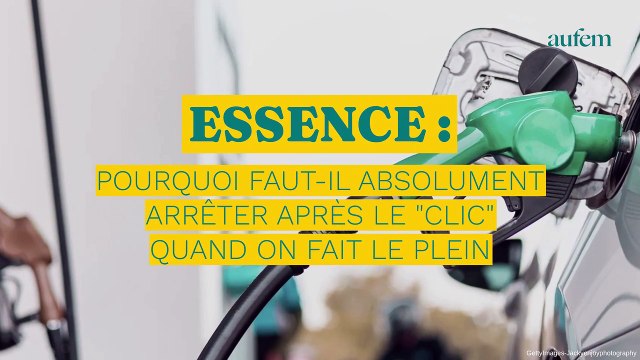 Essence : pourquoi il faut absolument arrêter après le « clic » quand on fait le plein