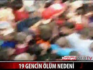 İŞTE 19 GENCİN ÖLÜM NEDENİ