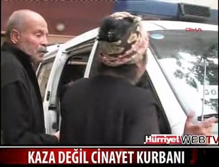 KAZA DEĞİL CİNAYET KURBANI