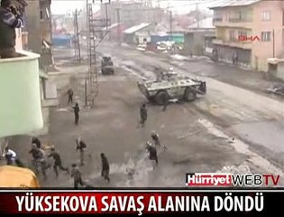 YÜKSEKOVA SAVAŞ ALANINA DÖNDÜ
