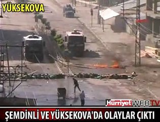 ŞEMDİNLİ VE YÜKSEKOVA'DA OLAYLAR ÇIKTI