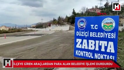 İlçeye giren araçlardan para alan belediye işlemi durdurdu