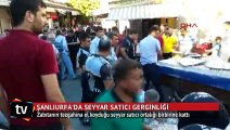 Zabıtanın tezgahına el koyduğu seyyar satıcı ortalığı birbirine kattı