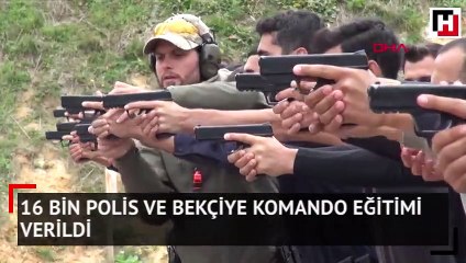 16 bin polis ve bekçiye komando eğitimi verildi