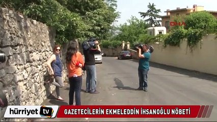Gazetecilerin 'Ekmeleddin İhsanoğlu' nöbeti