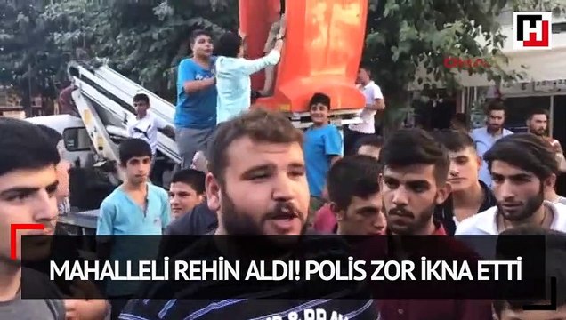 Mahalleli rehin aldı! Polis zor ikna etti