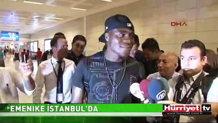 EMMANUEL EMENİKE, İSTANBUL'A GELDİ