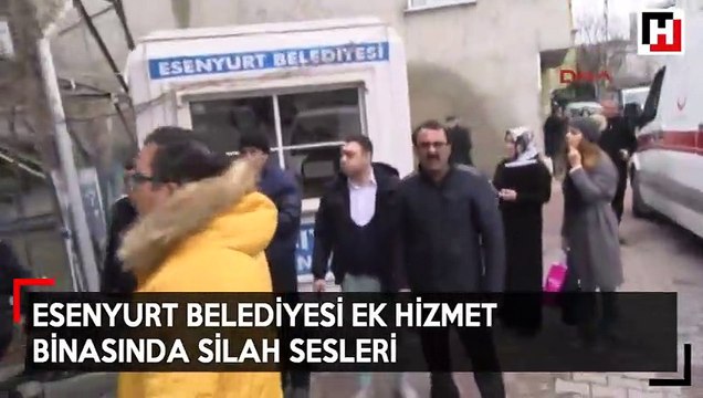 Esenyurt Belediyesi ek hizmet binasında silah sesleri
