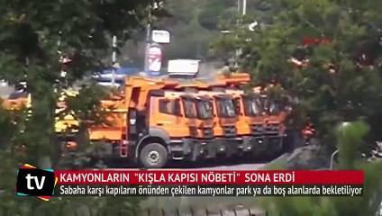 Kamyonların  "kışla kapısı nöbeti"  sona erdi