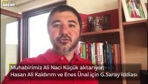 Galatasaray'ın Hasan Ali Kaldırım ve Enes Ünal kararı