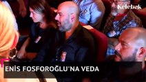 Enis Fosforoğlu'na veda