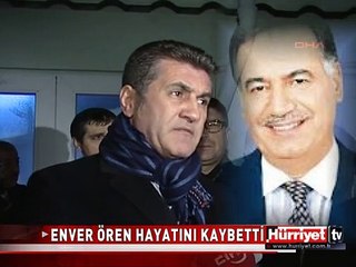 ENVER ÖREN HAYATINI KAYBETTİ