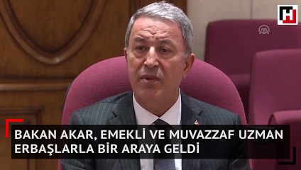 Bakan Akar, emekli ve muvazzaf uzman erbaşlarla bir araya geldi