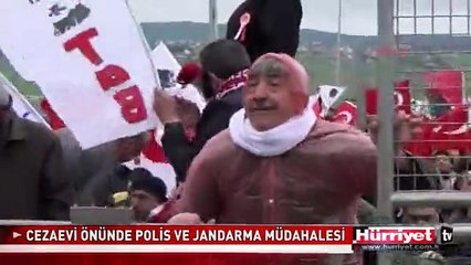 SİLİVRİ CEZAEVİ ÖNÜ SAVAŞ ALANINA DÖNDÜ