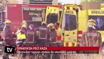 İspanya'da Erasmus öğrencilerini taşıyan otobüs kaza yaptı