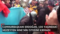 Cumhurbaşkanı Erdoğan, Müzeyyen Nine'nin isteğini kırmadı