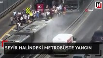 Seyir halindeki metrobüste yangın