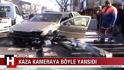 KAZA KAMERAYA BÖYLE YANSIDI