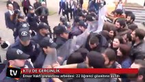 Ensar Vakfı protestosu arbedesi: 22 öğrenci gözaltına alındı