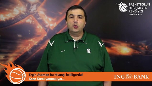 Kaan Kural yorumluyor... Ergin Ataman bu rövanşı bekliyordu!