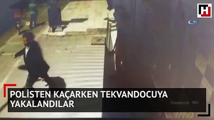 Polisten kaçarken tekvandocuya yakalandılar