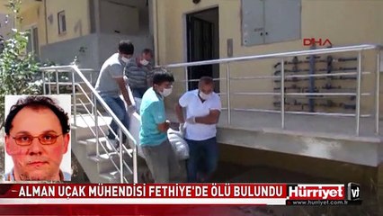 ALMAN UÇAK MÜHENDİSİ FETHİYE'DE ÖLÜ BULUNDU