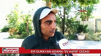 'Evsiz' sanık, 'ev hapsi' cezasına çarptırılınca
