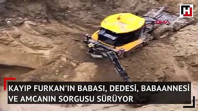 Kayıp Furkan'ın babası, dedesi, babaannesi ve amcanın sorgusu sürüyor