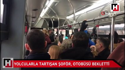 Yolculara küsen şoför dakikalarca otobüsü bekletti
