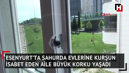Sahurda evlerine kurşun isabet eden aile büyük korku yaşadı