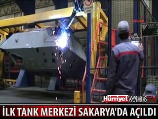 TÜRKİYE'NİN İLK TANK MERKEZİ SAKARYA'DA AÇILDI