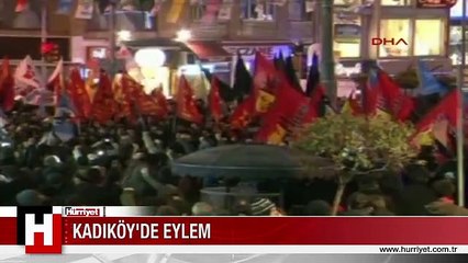 KADIKÖY'DE EYLEM