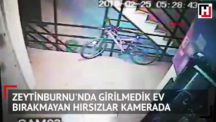 Zeytinburnu'nda girilmedik ev bırakmayan hırsızlar kamerada