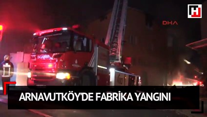 Arnavutköy'de fabrika yangını