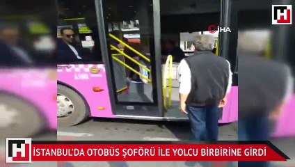 İstanbul’da otobüs şoförü ile yolcu birbirine girdi