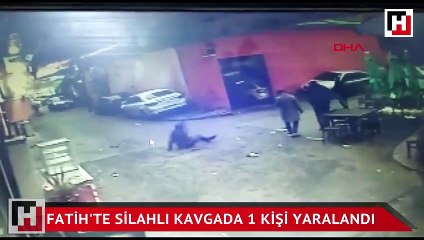 Fatih'te silahlı kavgada 1 kişi yaralandı