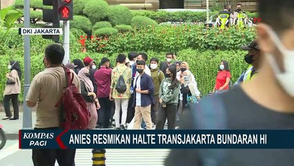 Anies Resmikan Halte Transjakarta Bundaran HI, Pemandangan Kota bisa Dinikmati Warga dari Anjungan!