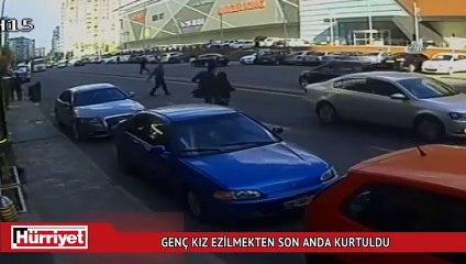 Genç kız ezilmekten son anda kurtuldu