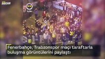 Fenerbahçe, Trabzonspor maçı taraftarla buluşma görüntülerini paylaştı
