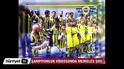 Şampiyonluk videosunda Meireles şov