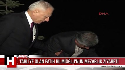 PROFESÖR FATİH HİLMİOĞLU TAHLİYE OLUR OLMAZ OĞLUNUN MEZARINI ZİYARET ETTİ