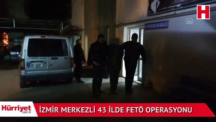Son dakika haberi: İzmir merkezli 43 ilde FETÖ operasyonu