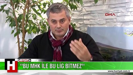 SELÇUK DERELİ: BU MHK İLE BU LİG BİTMEZ